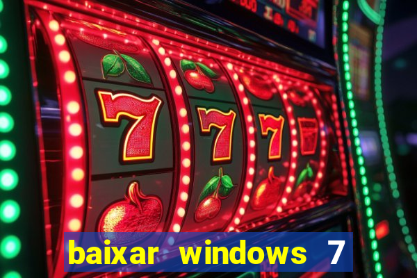 baixar windows 7 ultimate 64 bits com todos os drivers